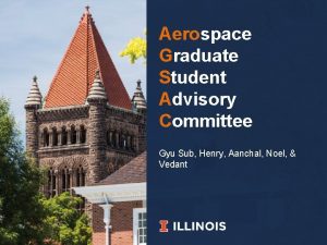 Aerospace Graduate Student Advisory Committee Gyu Sub Henry