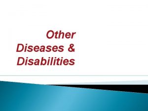 Other Diseases Disabilities Hereditary Diseases caused by abnormal