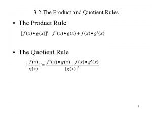 3 2 The Product and Quotient Rules The