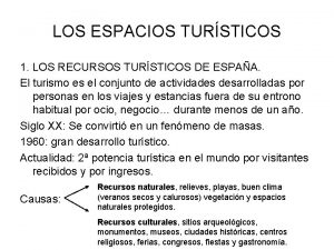 LOS ESPACIOS TURSTICOS 1 LOS RECURSOS TURSTICOS DE