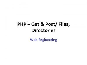 PHP Get Post Files Directories Web Engineering Forms