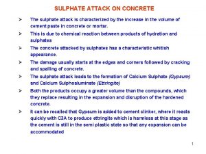 SULPHATE ATTACK ON CONCRETE The sulphate attack is