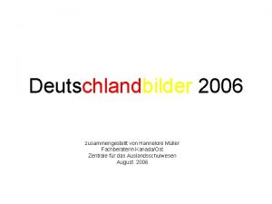 Deutschlandbilder 2006 zusammengestellt von Hannelore Mller Fachberaterin KanadaOst