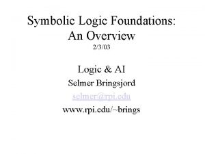 Symbolic Logic Foundations An Overview 2303 Logic AI