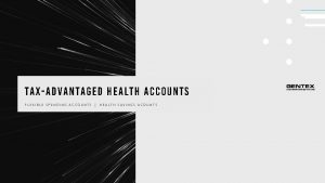 TAXADVANTAGED HEALTH ACCOUNTS FLEXIBLE SPENDING ACCOUNTS HEALTH SAVINGS