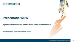 Presentatie WSW Bijeenkomst treasury bent u klaar voor