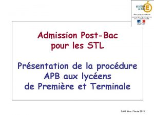Admission PostBac pour les STL Prsentation de la