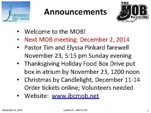 Announcements Welcome to the MOB Next MOB meeting