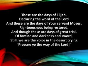 These are the days of Elijah Declaring the