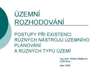 ZEMN ROZHODOVN POSTUPY PI EXISTENCI RZNCH NSTROJ ZEMNHO