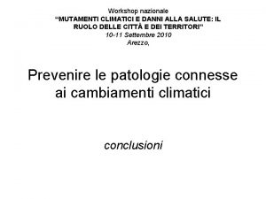 Workshop nazionale MUTAMENTI CLIMATICI E DANNI ALLA SALUTE