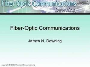 FiberOptic Communications James N Downing Chapter 2 Principles