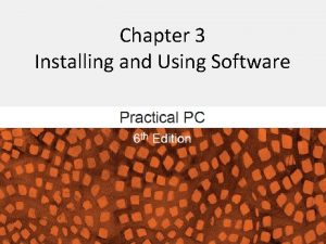 Chapter 3 Installing and Using Software Installing and