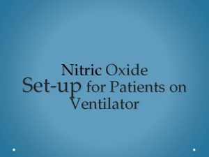 Nitric Oxide Setup for Patients on Ventilator Injector