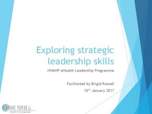 Exploring strategic leadership skills NMAHP e Health Leadership