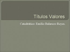 Ttulos Valores Catedrtico Emilio Balarezo Reyes Temtica 17