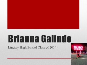 Brianna Galindo Lindsay High School Class of 2014