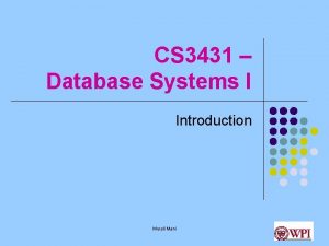 CS 3431 Database Systems I Introduction Murali Mani