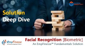 Solution Deep Dive Facial Recognition Biometric An Emp
