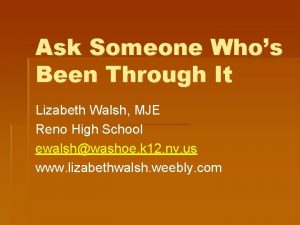 Ask Someone Whos Been Through It Lizabeth Walsh