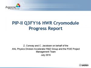 PIPII Q 3 FY 16 HWR Cryomodule Progress