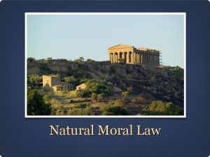 Natural Moral Law SPECIFICATION The origins of Aquinas