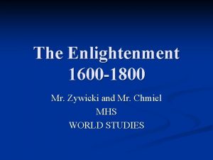 The Enlightenment 1600 1800 Mr Zywicki and Mr