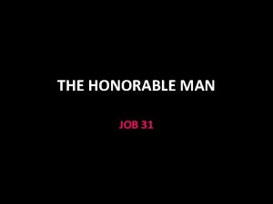 THE HONORABLE MAN JOB 31 Job 31 Proverbs