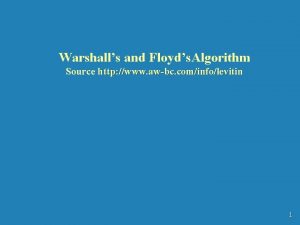 Warshalls and Floyds Algorithm Source http www awbc