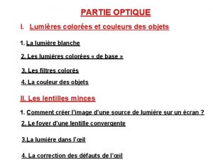 PARTIE OPTIQUE I Lumires colores et couleurs des