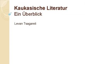 Kaukasische Literatur Ein berblick Levan Tsagareli Inhalt Kaukasische