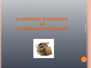 ABRIL 2010 A DIMENSO ECONMICA DA LITERACIA EM