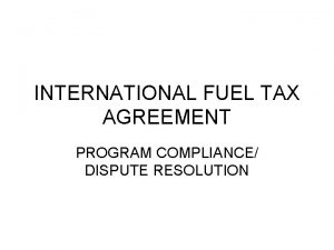 INTERNATIONAL FUEL TAX AGREEMENT PROGRAM COMPLIANCE DISPUTE RESOLUTION