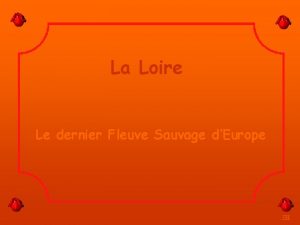 La Loire Le dernier Fleuve Sauvage dEurope JH