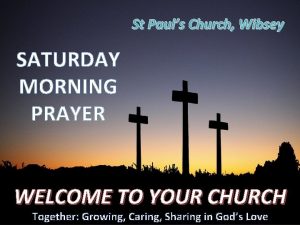 St Pauls Church Wibsey SATURDAY MORNING PRAYER WELCOME