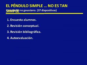 EL PNDULO SIMPLE NO ES TAN Un estudio