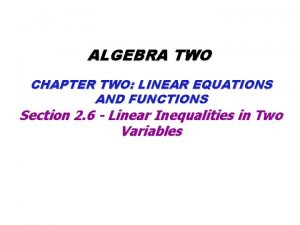 ALGEBRA TWO CHAPTER TWO LINEAR EQUATIONS AND FUNCTIONS