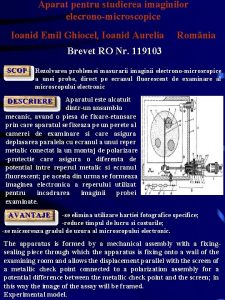 Aparat pentru studierea imaginilor elecronomicroscopice Ioanid Emil Ghiocel