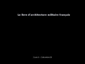 Le livre darchitecture militaire franais Cours 6 2