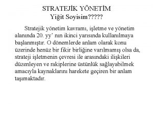 STRATEJK YNETM Yiit Soyisim Stratejik ynetim kavram iletme