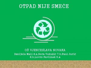 OTPAD NIJE SMEE O VJENCESLAVA NOVAKA Danijela Mali