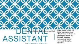 DENTAL ASSISTANT https en wikipedia orgwikiDentalassistant Dental assistants