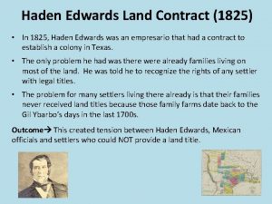 Haden Edwards Land Contract 1825 In 1825 Haden