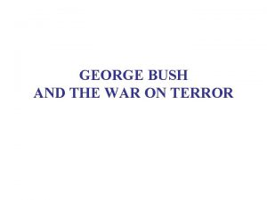 GEORGE BUSH AND THE WAR ON TERROR READING