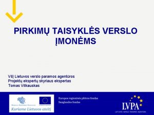 PIRKIM TAISYKLS VERSLO MONMS V Lietuvos verslo paramos