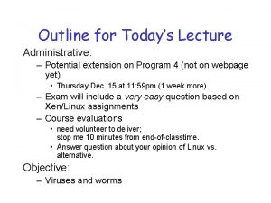 Outline for Todays Lecture Administrative Potential extension on