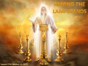 AMONG THE LAMPSTANDS Lesson 2 for January 12