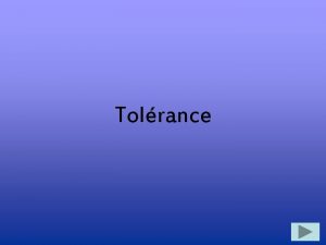 Tolrance Questce que cest la tolrance En gnral