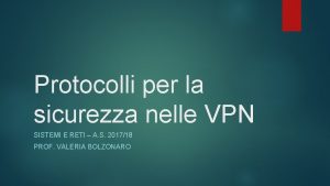 Protocolli per la sicurezza nelle VPN SISTEMI E