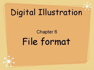 Digital Illustration Chapter 6 File format Image format